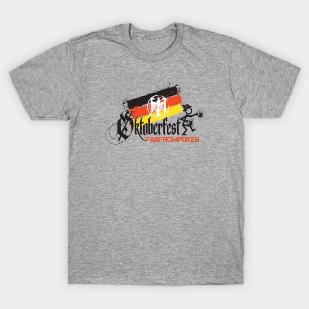 Oktoberfest FARFROMPUKEN T-Shirt by silvercloud